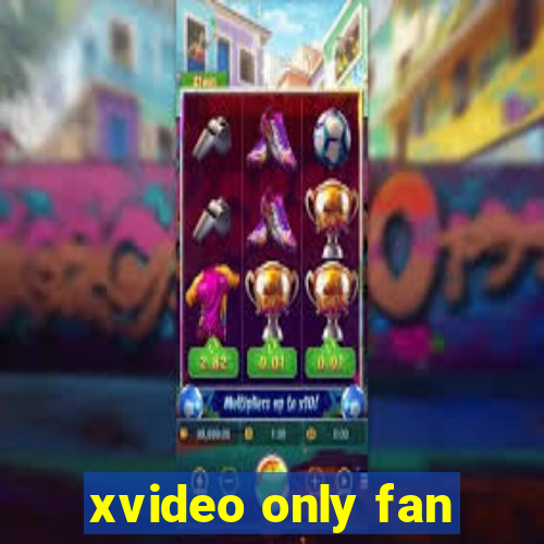 xvideo only fan